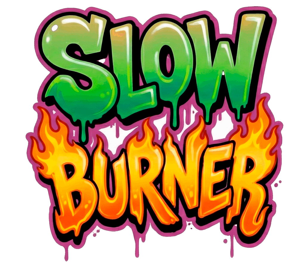 Slow Burner